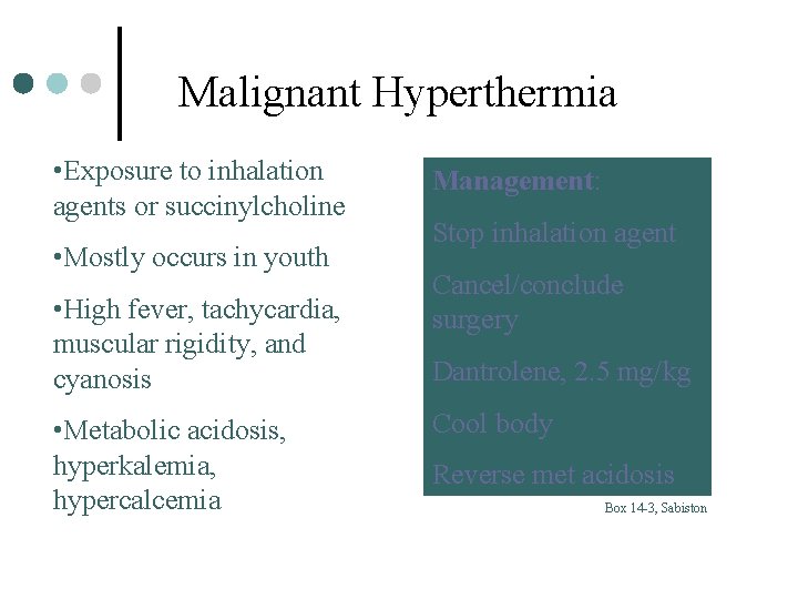 Malignant Hyperthermia • Exposure to inhalation agents or succinylcholine • Mostly occurs in youth