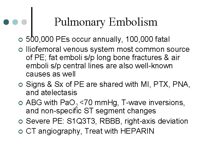 Pulmonary Embolism ¢ ¢ ¢ 500, 000 PEs occur annually, 100, 000 fatal Iliofemoral