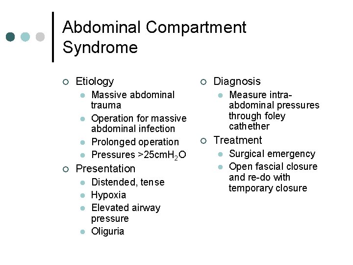 Abdominal Compartment Syndrome ¢ Etiology l l ¢ Massive abdominal trauma Operation for massive