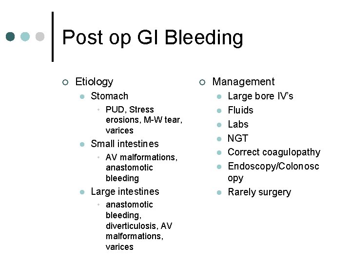 Post op GI Bleeding ¢ Etiology l Stomach • PUD, Stress erosions, M-W tear,