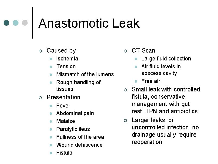 Anastomotic Leak ¢ Caused by l l ¢ Ischemia Tension Mismatch of the lumens