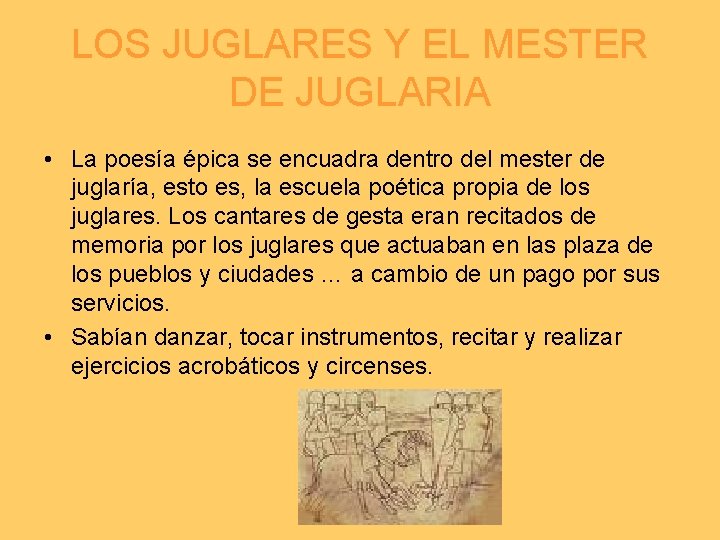 LOS JUGLARES Y EL MESTER DE JUGLARIA • La poesía épica se encuadra dentro