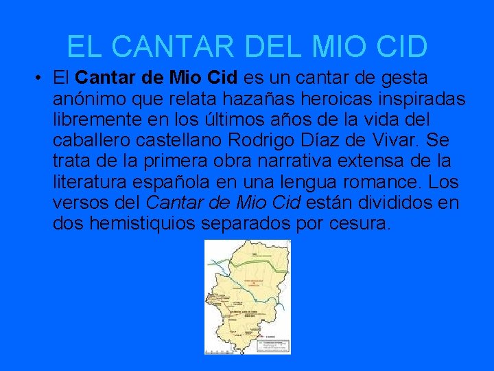 EL CANTAR DEL MIO CID • El Cantar de Mio Cid es un cantar