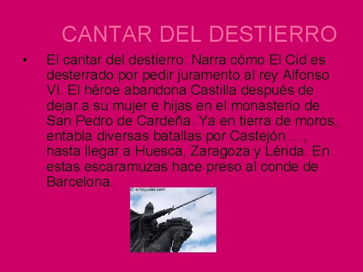 CANTAR DEL DESTIERRO • El cantar del destierro: Narra cómo El Cid es desterrado