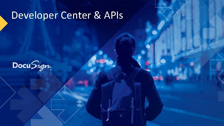 Developer Center & APIs Developer Center & APIs