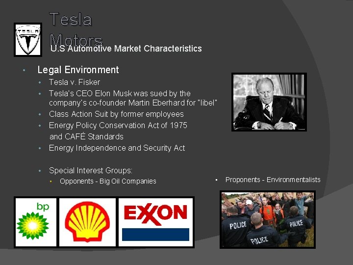 Tesla Motors U. S Automotive Market Characteristics • Legal Environment Tesla v. Fisker •