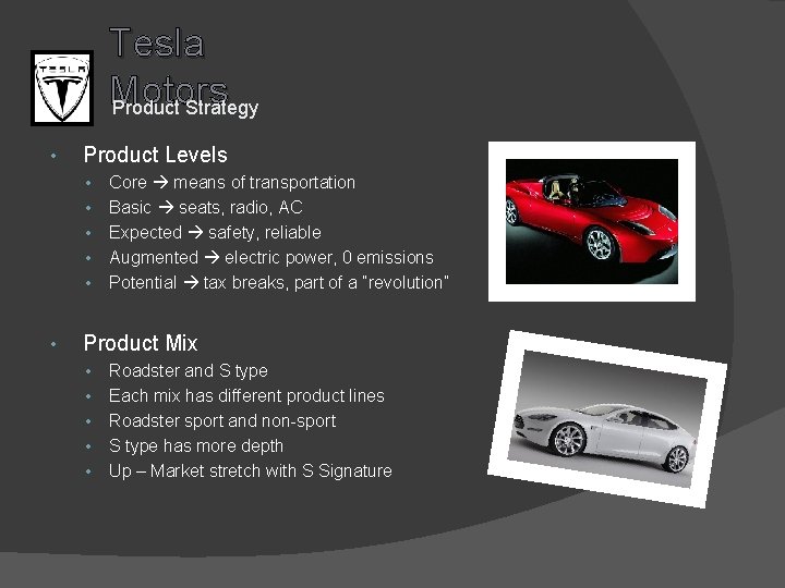 Tesla Motors Product Strategy • Product Levels • • • Core means of transportation