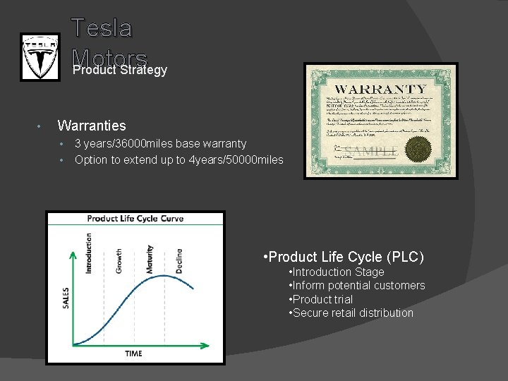 Tesla Motors Product Strategy • Warranties • • 3 years/36000 miles base warranty Option