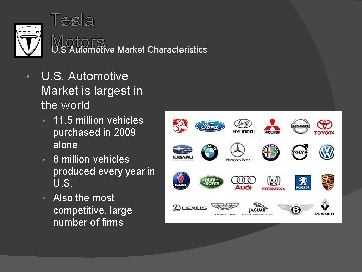 Tesla Motors U. S Automotive Market Characteristics • U. S. Automotive Market is largest