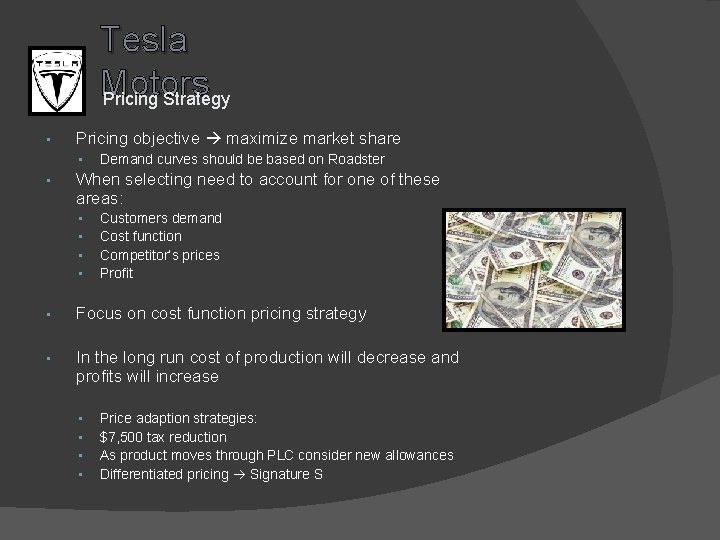 Tesla Motors Pricing Strategy • Pricing objective maximize market share • • Demand curves