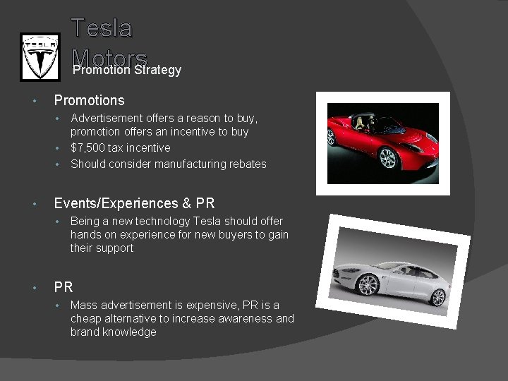 Tesla Motors Promotion Strategy • Promotions • • Events/Experiences & PR • • Advertisement