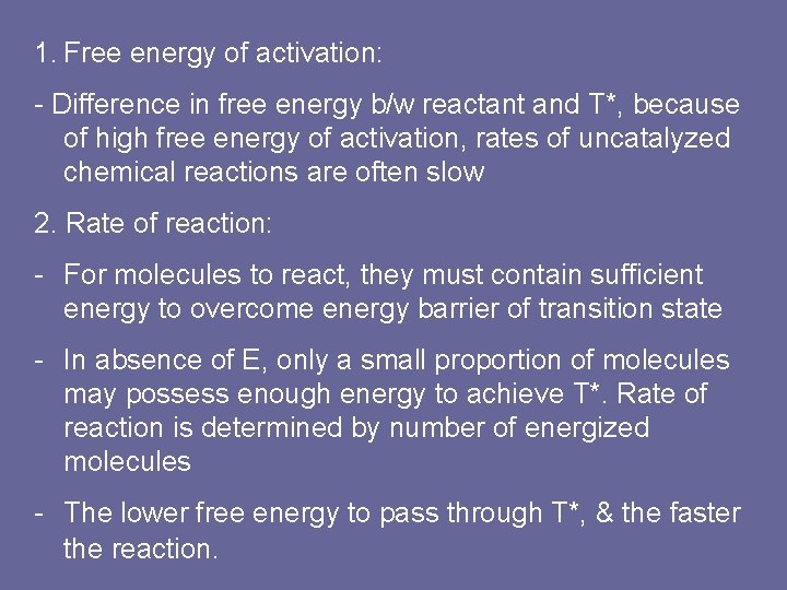 1. Free energy of activation: - Difference in free energy b/w reactant and T*,