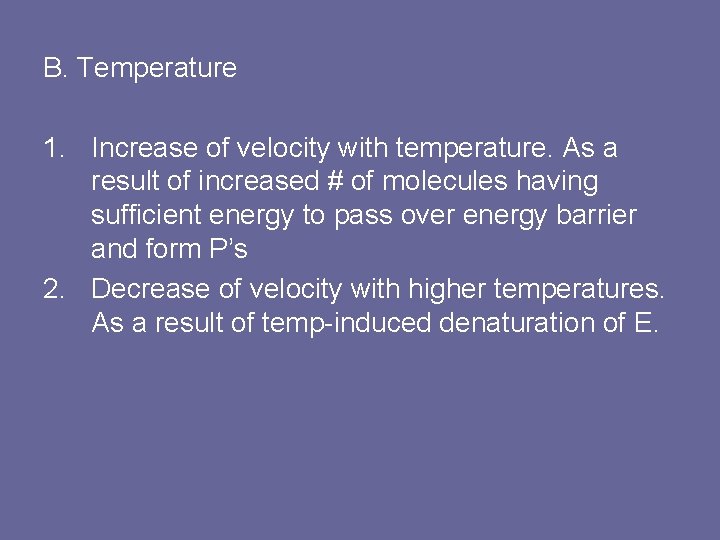 B. Temperature 1. Increase of velocity with temperature. As a result of increased #