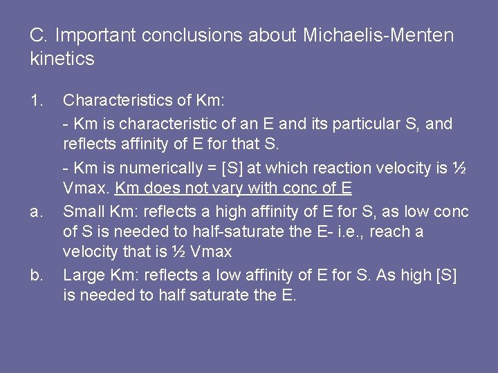 C. Important conclusions about Michaelis-Menten kinetics 1. a. b. Characteristics of Km: - Km