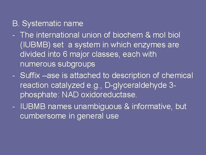 B. Systematic name - The international union of biochem & mol biol (IUBMB) set