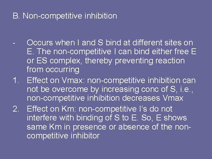 B. Non-competitive inhibition - Occurs when I and S bind at different sites on