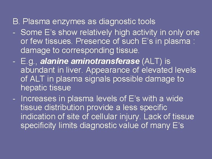 B. Plasma enzymes as diagnostic tools - Some E’s show relatively high activity in