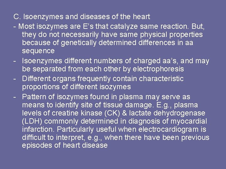 C. Isoenzymes and diseases of the heart - Most isozymes are E’s that catalyze