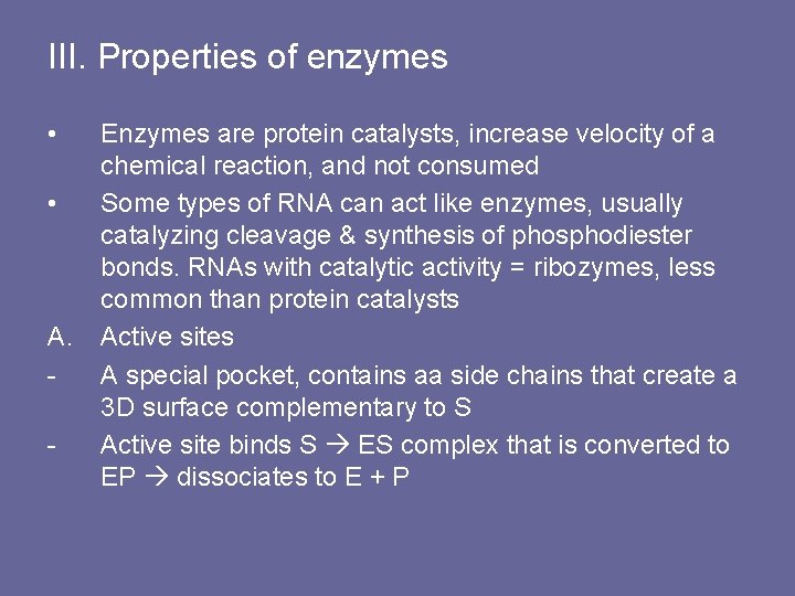 III. Properties of enzymes • • A. - Enzymes are protein catalysts, increase velocity