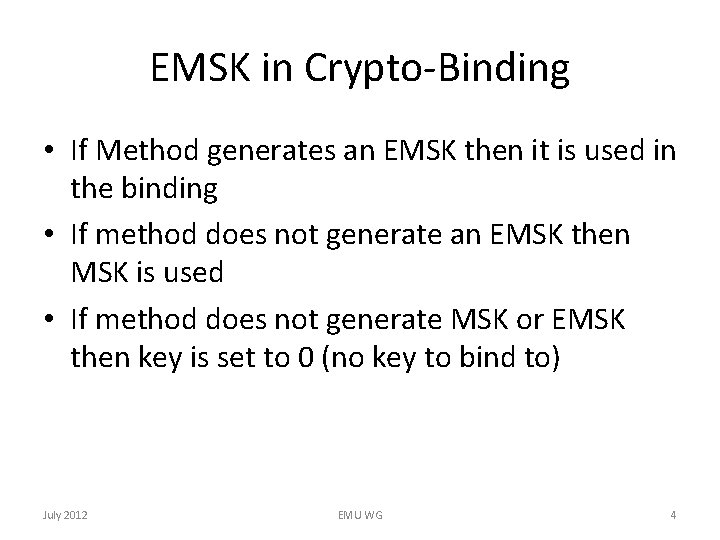 EMSK in Crypto-Binding • If Method generates an EMSK then it is used in