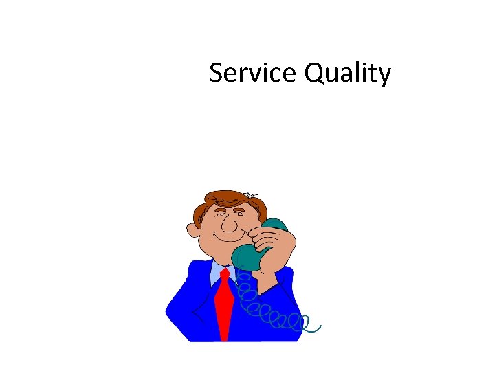Service Quality Service Quality