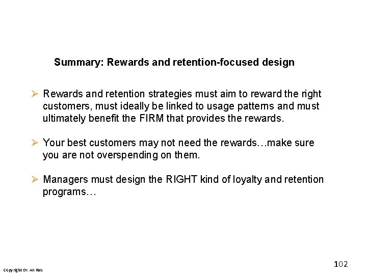 Summary: Rewards and retention-focused design Ø Rewards and retention strategies must aim to reward Summary: Rewards and retention-focused design Ø Rewards and retention strategies must aim to reward