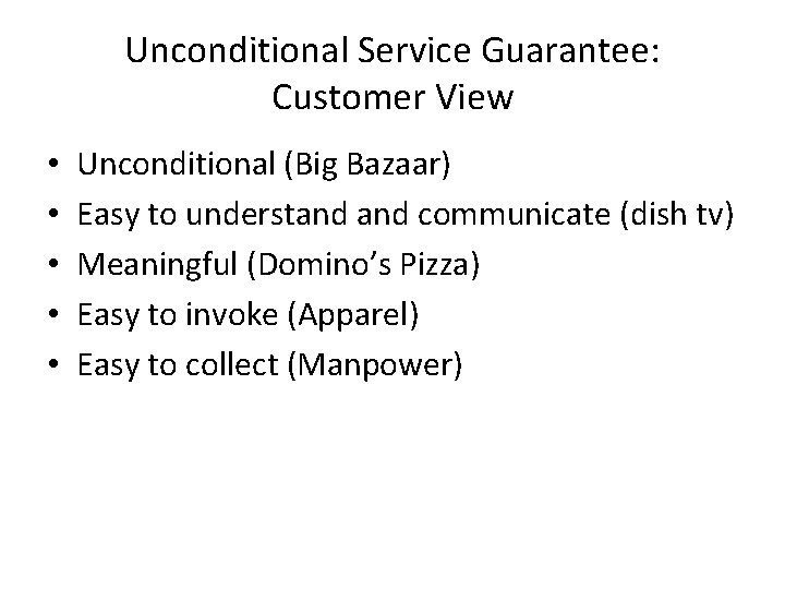 Unconditional Service Guarantee: Customer View • • • Unconditional (Big Bazaar) Easy to understand Unconditional Service Guarantee: Customer View • • • Unconditional (Big Bazaar) Easy to understand