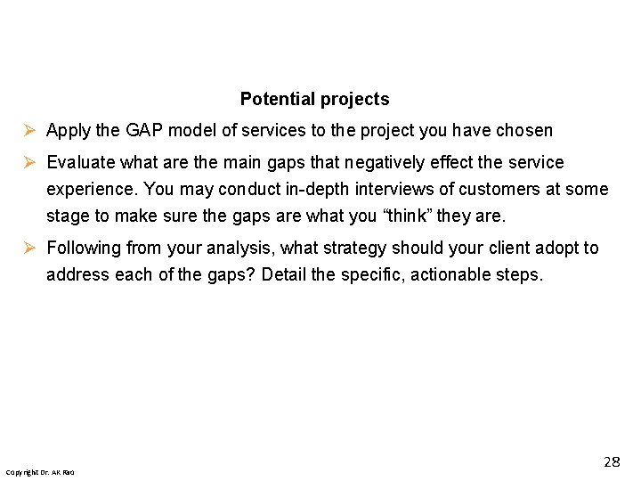 Potential projects Ø Apply the GAP model of services to the project you have Potential projects Ø Apply the GAP model of services to the project you have