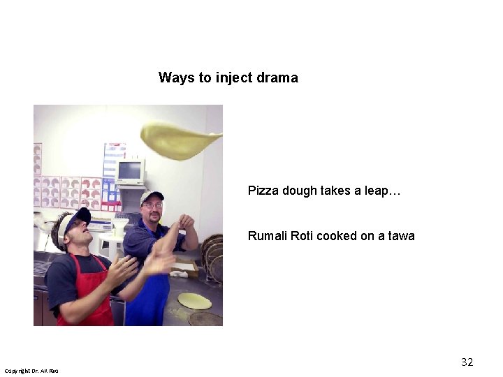 Ways to inject drama Pizza dough takes a leap… Rumali Roti cooked on a Ways to inject drama Pizza dough takes a leap… Rumali Roti cooked on a