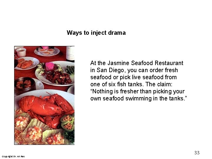 Ways to inject drama At the Jasmine Seafood Restaurant in San Diego, you can Ways to inject drama At the Jasmine Seafood Restaurant in San Diego, you can