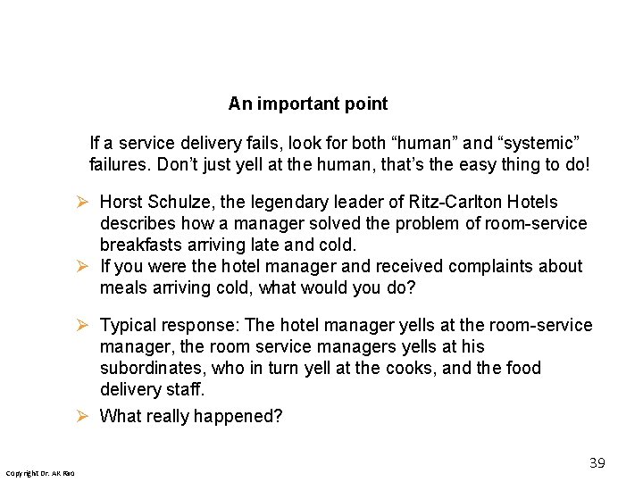 An important point If a service delivery fails, look for both “human” and “systemic” An important point If a service delivery fails, look for both “human” and “systemic”