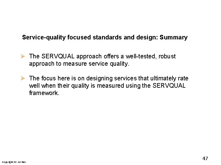 Service-quality focused standards and design: Summary Ø The SERVQUAL approach offers a well-tested, robust Service-quality focused standards and design: Summary Ø The SERVQUAL approach offers a well-tested, robust