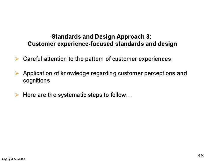 Standards and Design Approach 3: Customer experience-focused standards and design Ø Careful attention to Standards and Design Approach 3: Customer experience-focused standards and design Ø Careful attention to