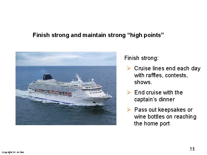 Finish strong and maintain strong “high points” Finish strong: Ø Cruise lines end each Finish strong and maintain strong “high points” Finish strong: Ø Cruise lines end each