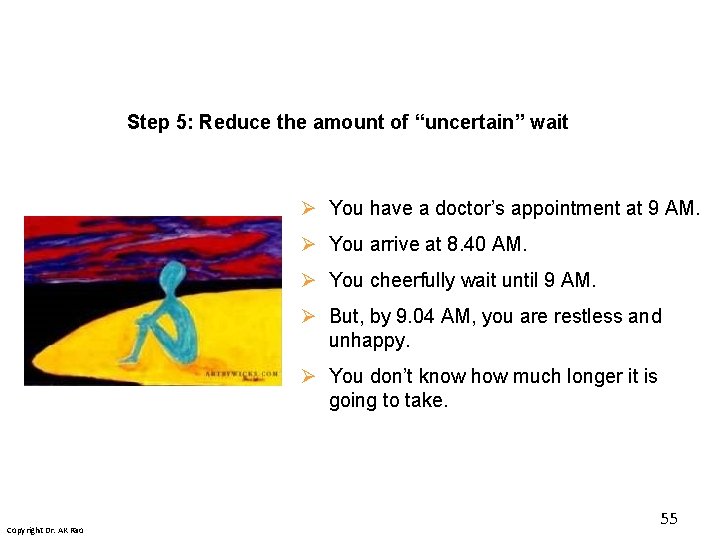 Step 5: Reduce the amount of “uncertain” wait Ø You have a doctor’s appointment Step 5: Reduce the amount of “uncertain” wait Ø You have a doctor’s appointment