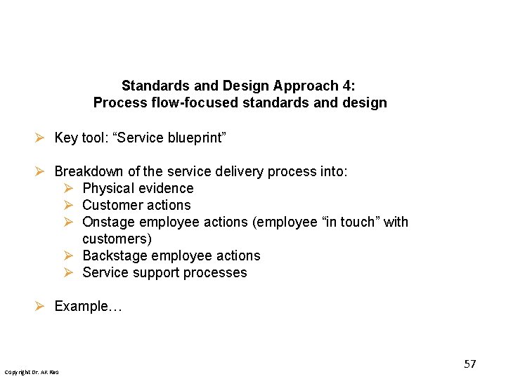 Standards and Design Approach 4: Process flow-focused standards and design Ø Key tool: “Service Standards and Design Approach 4: Process flow-focused standards and design Ø Key tool: “Service