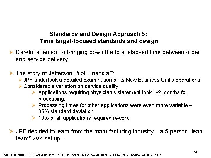 Standards and Design Approach 5: Time target-focused standards and design Ø Careful attention to Standards and Design Approach 5: Time target-focused standards and design Ø Careful attention to