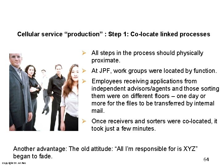 Cellular service “production” : Step 1: Co-locate linked processes Ø All steps in the Cellular service “production” : Step 1: Co-locate linked processes Ø All steps in the