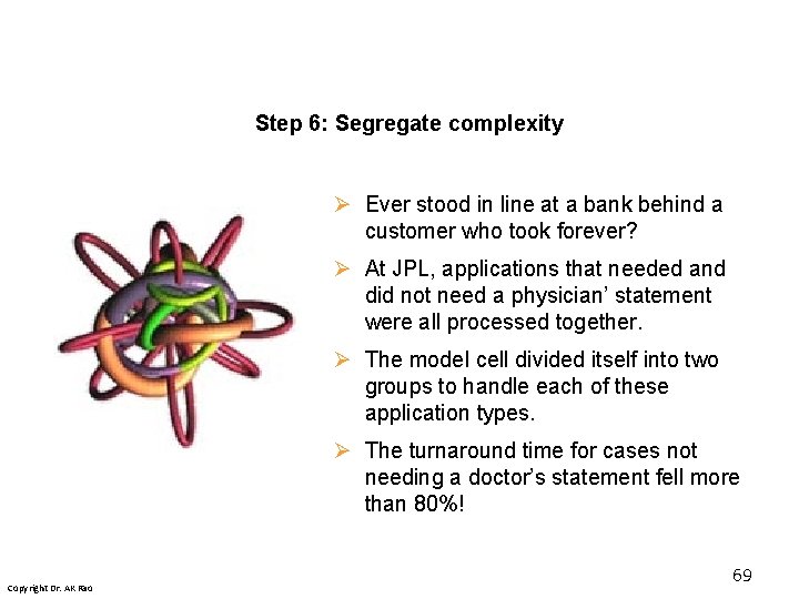 Step 6: Segregate complexity Ø Ever stood in line at a bank behind a Step 6: Segregate complexity Ø Ever stood in line at a bank behind a