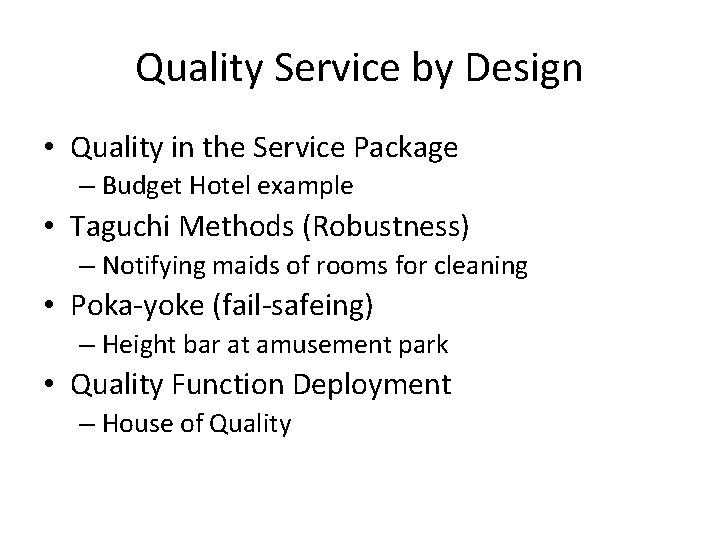 Quality Service by Design • Quality in the Service Package – Budget Hotel example Quality Service by Design • Quality in the Service Package – Budget Hotel example