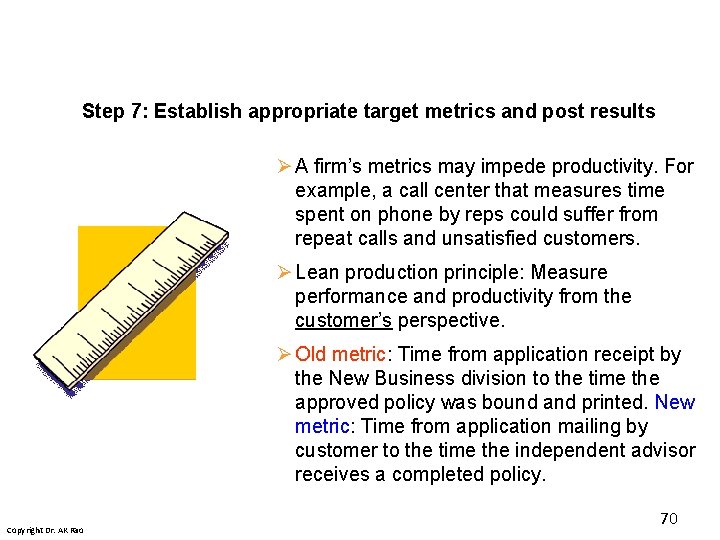 Step 7: Establish appropriate target metrics and post results Ø A firm’s metrics may Step 7: Establish appropriate target metrics and post results Ø A firm’s metrics may