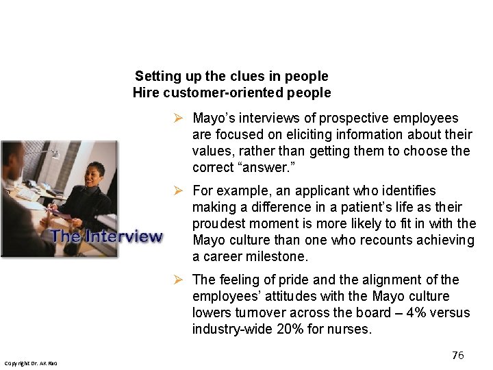 Setting up the clues in people Hire customer-oriented people Ø Mayo’s interviews of prospective Setting up the clues in people Hire customer-oriented people Ø Mayo’s interviews of prospective