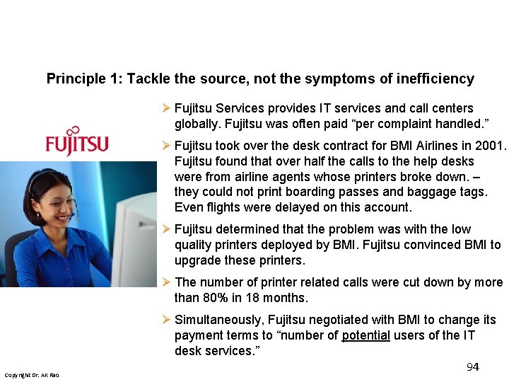 Principle 1: Tackle the source, not the symptoms of inefficiency Ø Fujitsu Services provides Principle 1: Tackle the source, not the symptoms of inefficiency Ø Fujitsu Services provides