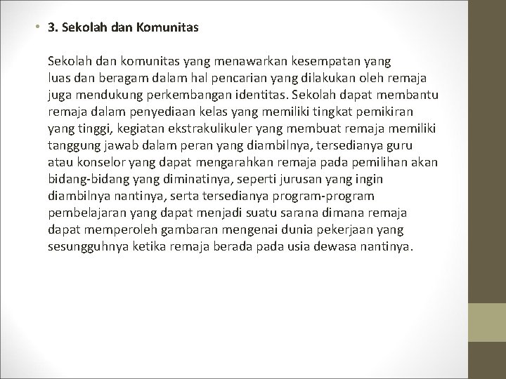  • 3. Sekolah dan Komunitas Sekolah dan komunitas yang menawarkan kesempatan yang luas