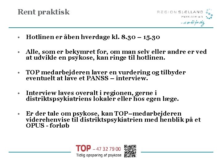 Rent praktisk • Hotlinen er åben hverdage kl. 8. 30 – 15. 30 •