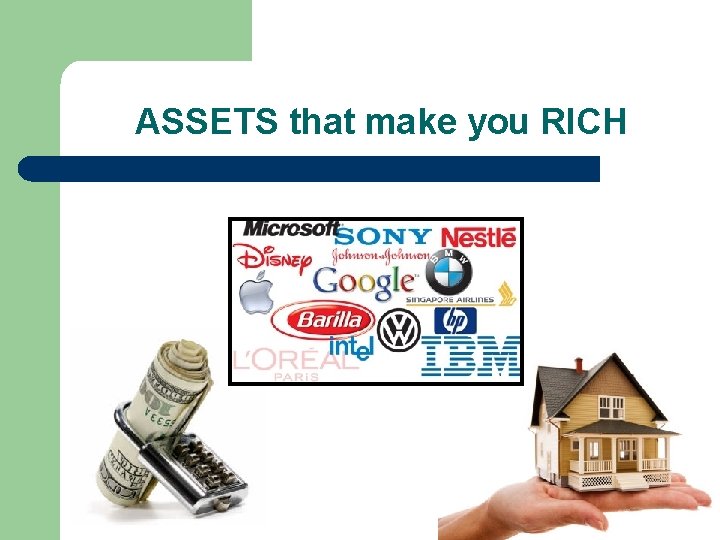 ASSETS that make you RICH ASSETS that make you RICH