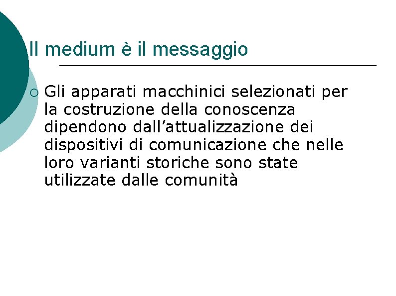 Il medium è il messaggio ¡ Gli apparati macchinici selezionati per la costruzione della Il medium è il messaggio ¡ Gli apparati macchinici selezionati per la costruzione della