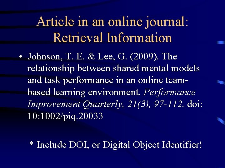 Article in an online journal: Retrieval Information • Johnson, T. E. & Lee, G.