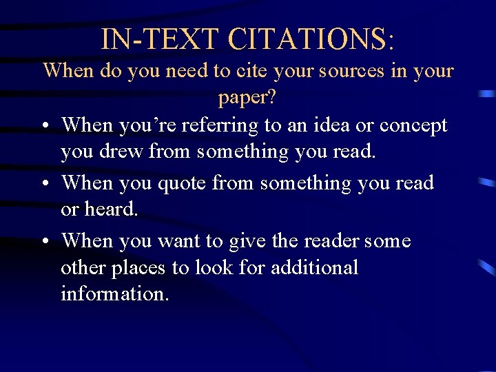 IN-TEXT CITATIONS: When do you need to cite your sources in your paper? •