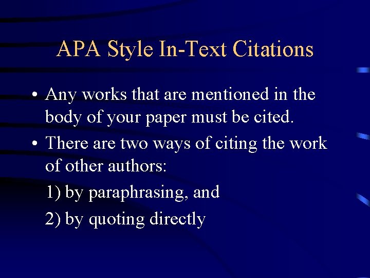 APA Style In-Text Citations • Any works that are mentioned in the body of